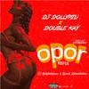 DJ dollypzu - Opor Refix (feat. Double kay)
