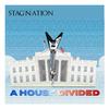 Stagnation - A House Divided (feat. Scott Foster Harris)