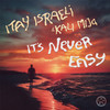 ITAY ISRAELI - IT'S NEVER EASY