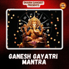 Sonu Sagar - Ganesh Gayatri Mantra