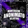 DJ Wz Da Dz7 - Montagem Anonimato Relativo