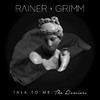 Rainer + Grimm - Talk to Me (Kill Them with Colour Remix)