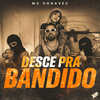 MC Donavec - Desce pra Bandido