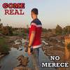 Gome Real - No Merece