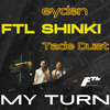 FTL SHINKI - MY TURN (feat. eyden & Tade Dust)