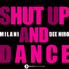 Milani - SHUT UP AND DANCE (Edit)