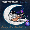 Kenny Da Realist - Follow Your Dreams (Remix)
