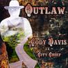 CODY DAVIS - Outlaw (feat. City Chief)