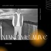 UNCLØSD - Make Me Alive