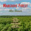 Alex Brown - Mangrove Forest (feat. Sean Jones, Chad Lefkowitz-Brown, Andrew Synowiec, Eric Doob & Murphy Aucamp)