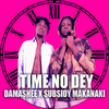 Damasheebeatz - Time No Dey