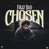 Fully Bad - Chosen