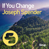 Joseph Spender - If You Change (Original Club Mix)