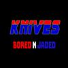 Knives - BORED N JADED (Radio Edit)