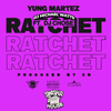 Yung Martez - Ratchet (Swishahouse Remix)