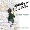 The Man in the Ceiling World Premiere Company - Draw Your Own Conclusion