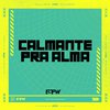 FTW RECORDS - Calmante pra Alma (feat. DJ Cyber Original)
