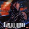 KINGMALO - HATAS TALK TO MUCH (feat. PlayBoy The Beast)