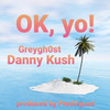 Greygh0st - Ok, Yo!