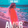 Amor - Take Away (Radio Mix)