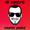 DJ CASTRO - Mucho Gusto