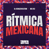 MC Da 12 - Rítmica Mexicana