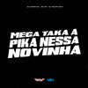 Mc Gw - Mega Taka a Pika Nessa Novinha