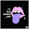 Wander Love - Te Dije