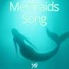 YU - Mermaids Song