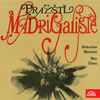 Prague Madrigal Singers and Orchestra - Madrigals:Nothing Lasts in This World