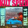 Ivan Gomez - KILT SPEED (feat. 82.6)