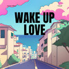Andrew Wilson - WAKE UP LOVE (feat. MottyP)