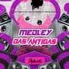 DJ AZEVEDO ORIGINAL - Medley das Antigas