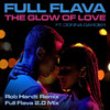 Full Flava - The Glow Of Love (Rob Hardt Edit)