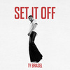 Ty Brasel - SET IT OFF