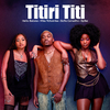 Hélio Baiano - Titiri Titi (feat. Miss Tchamba, Sofia Carvalho & Spîke)