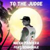 Micka Pandera - To The Judge (feat. Schmorgle)