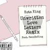 Kota King of Darkness - Unwritten Love Letters (feat. KwonDaKing) (Remix)