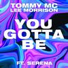 Tommy Mc - You Gotta Be (feat. Serena) (Extended Mix)