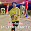 Keyvin Ce - La Que Te Hice Yo