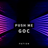 GOC - Push Me (Radio Edit)