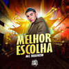 MC Ruanzin - Melhor Escolha