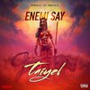 Taiyel - Enemi Say