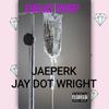 JaePerk - DRUG DRIP (feat. JAY DOT WRIGHT)