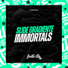 DJ Lipe Da Zn - Slide Gradiente Immortals