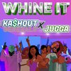 Kashout Generals - Whine It