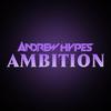 Andrew Hypes - Ambition