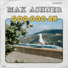 Max Ashner - Goo Goo Ah