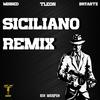 T-leon - Siciliano Remix (feat. Bryartz & Missed W)