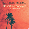 Monsieur Minimal - Desert In Your Eyes (Remix)